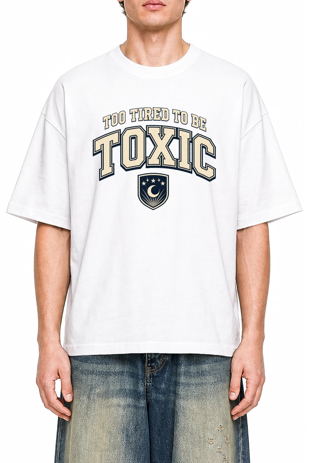 Too Tired To Be Toxic White graphic T-shirt on model, front view
