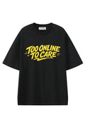 Too Online To Care Black graphic T-shirt, front view
