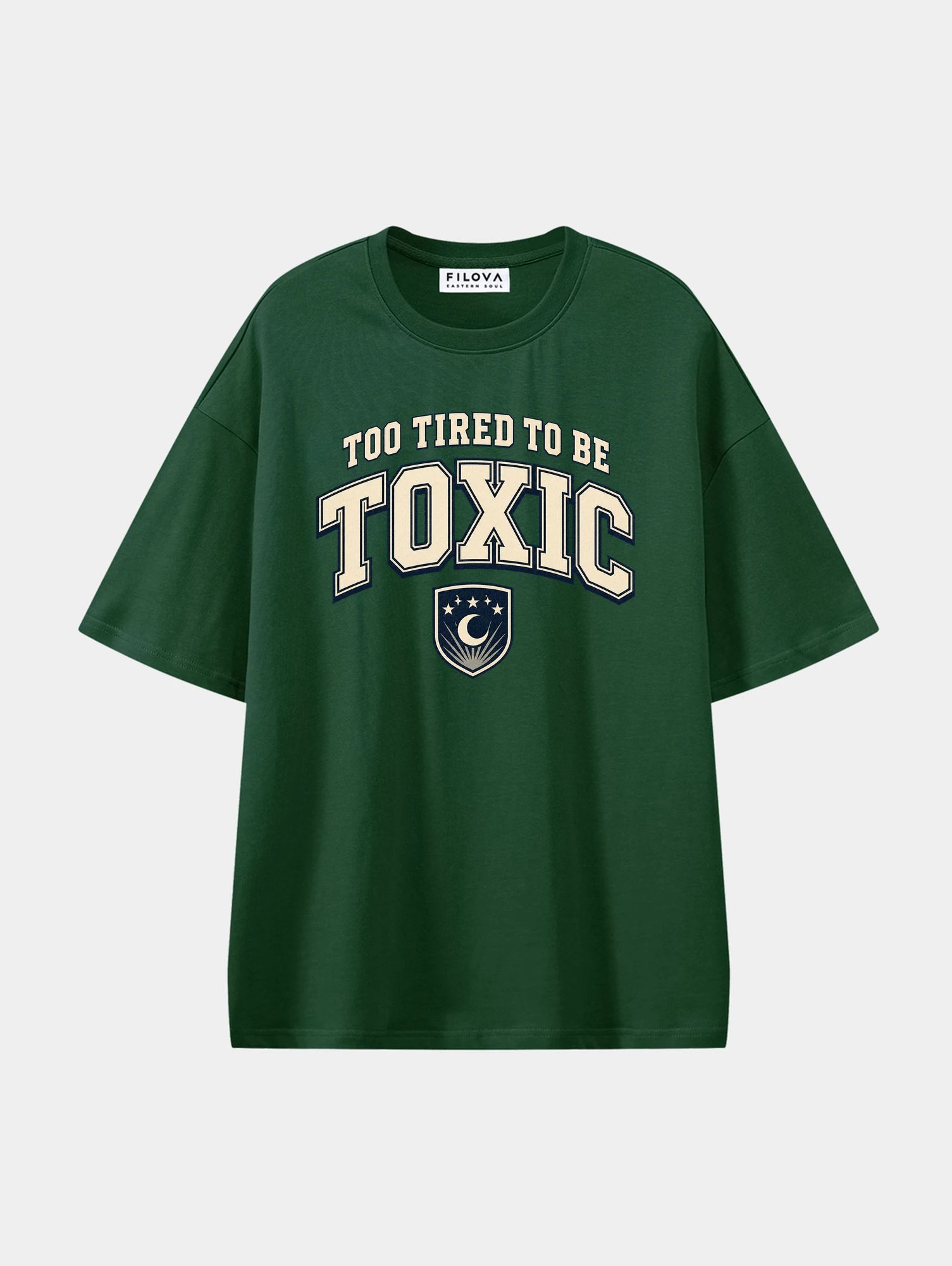 Too Tired To Be Toxic Dark Green graphic T-shirt, front view