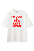 Im Just A Tab Left Open White graphic T-shirt, front view