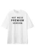 Hot Mess Premium Version White graphic T-shirt, front view