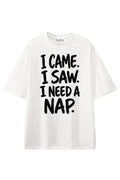 I Came I Saw I Need A Nap White graphic T-shirt, front view