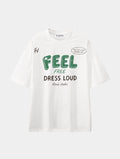 Feel Free Dress Loud White graphic T-shirt, front view